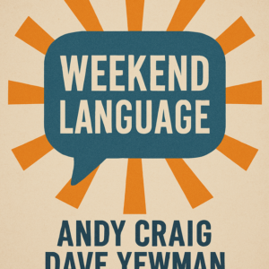 Weekend Language by Andy Craig and Dave Yewman