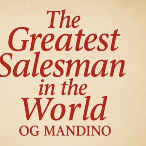 The Greatest Salesman in the World by Og Mandino