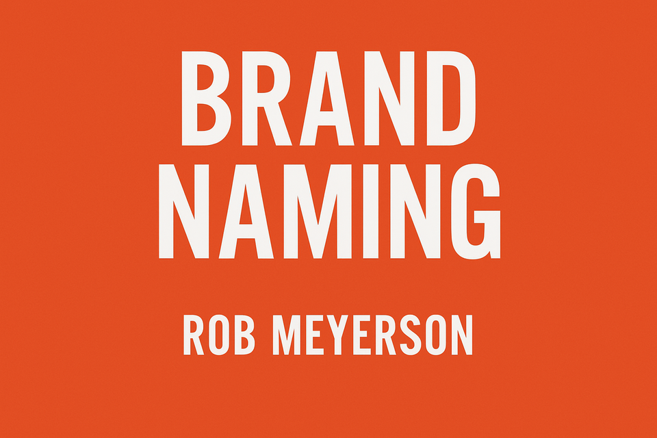 Brand Naming by Rob Meyerson