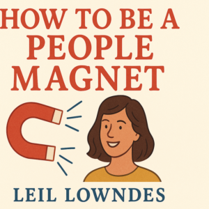 How to Be a People Magnet by Leil Lowndes