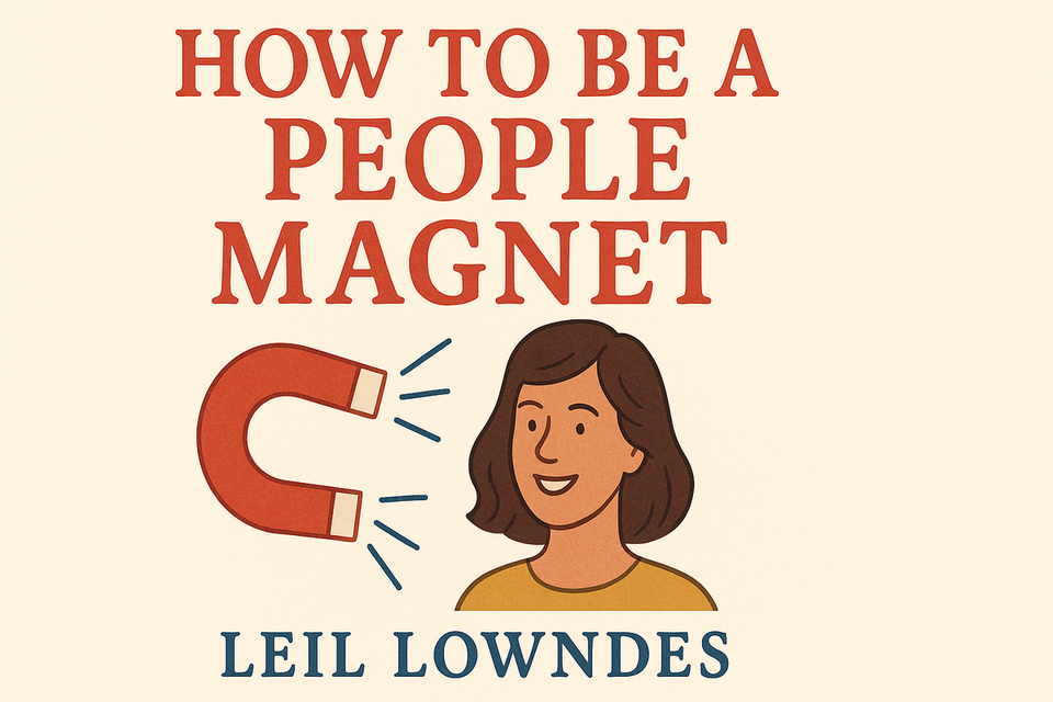 How to Be a People Magnet by Leil Lowndes