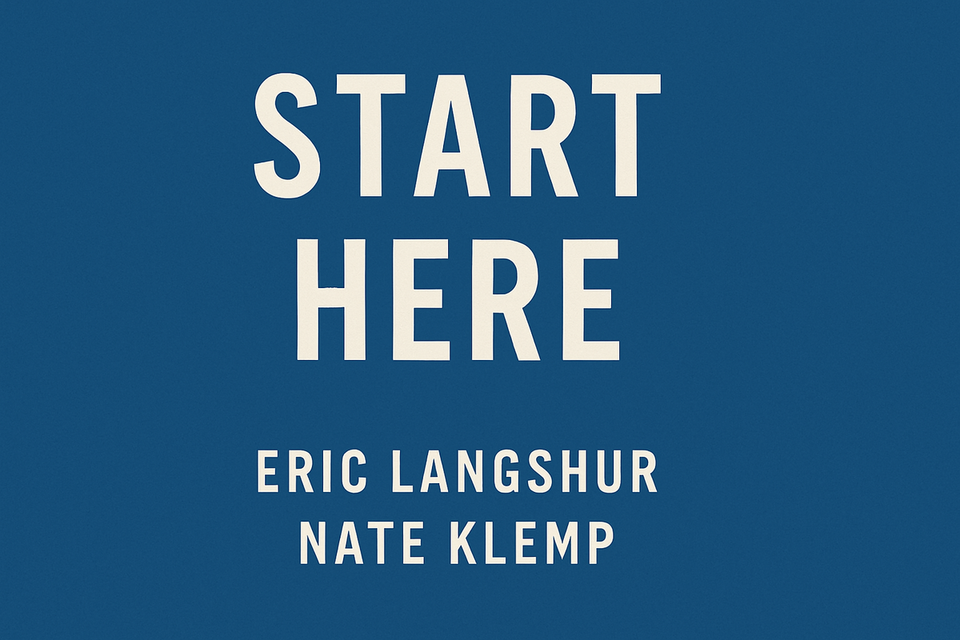 Start Here by Eric Langshur and Nate Klemp