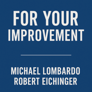 For Your Improvement by Michael Lombardo and Robert Eichinger