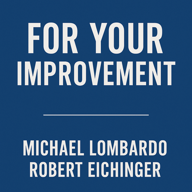 For Your Improvement by Michael Lombardo and Robert Eichinger