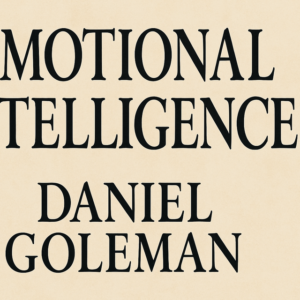 Emotional Intelligence by Daniel Goleman
