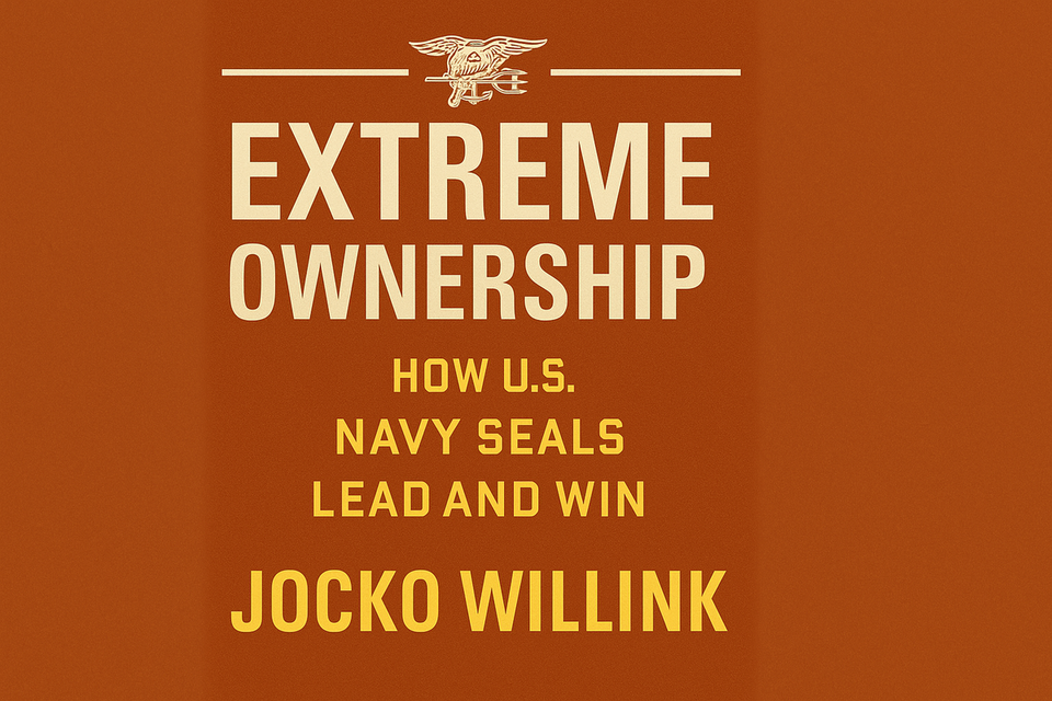 Extreme Ownership: How U.S. Navy SEALs Lead and Win by Jocko Willink