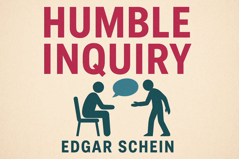 Humble Inquiry by Edgar Schein
