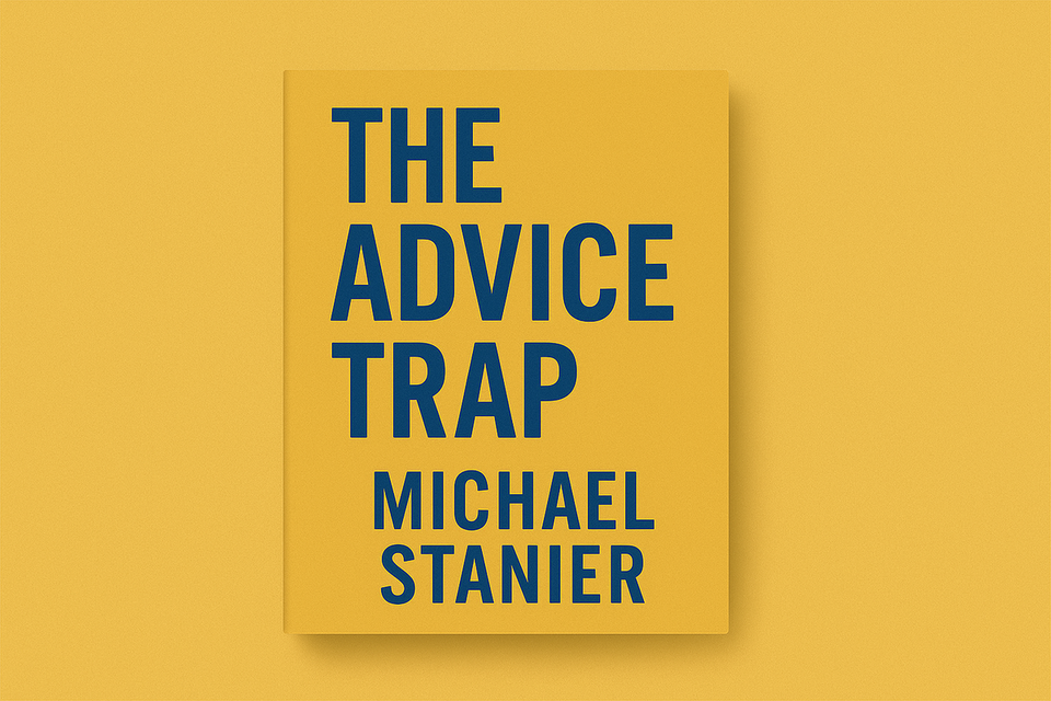 The Advice Trap by Michael Stanier
