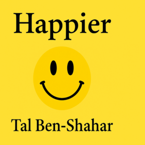 Happier by Tal Ben-Shahar