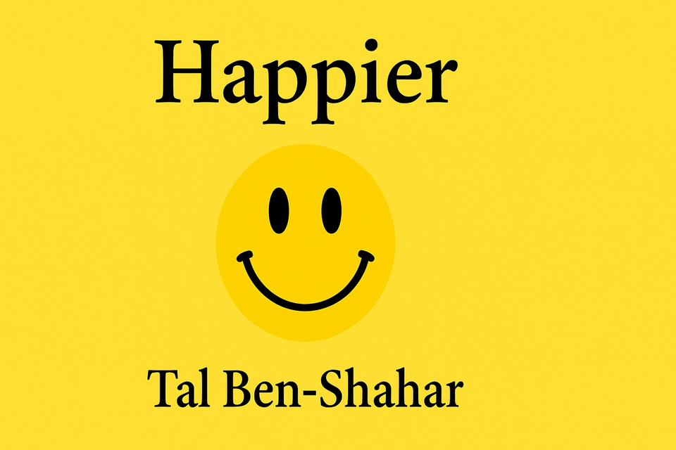 Happier by Tal Ben-Shahar