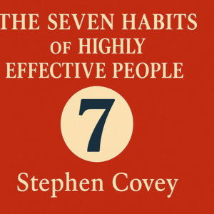 The Seven Habits of Highly Effective People by Stephen Covey