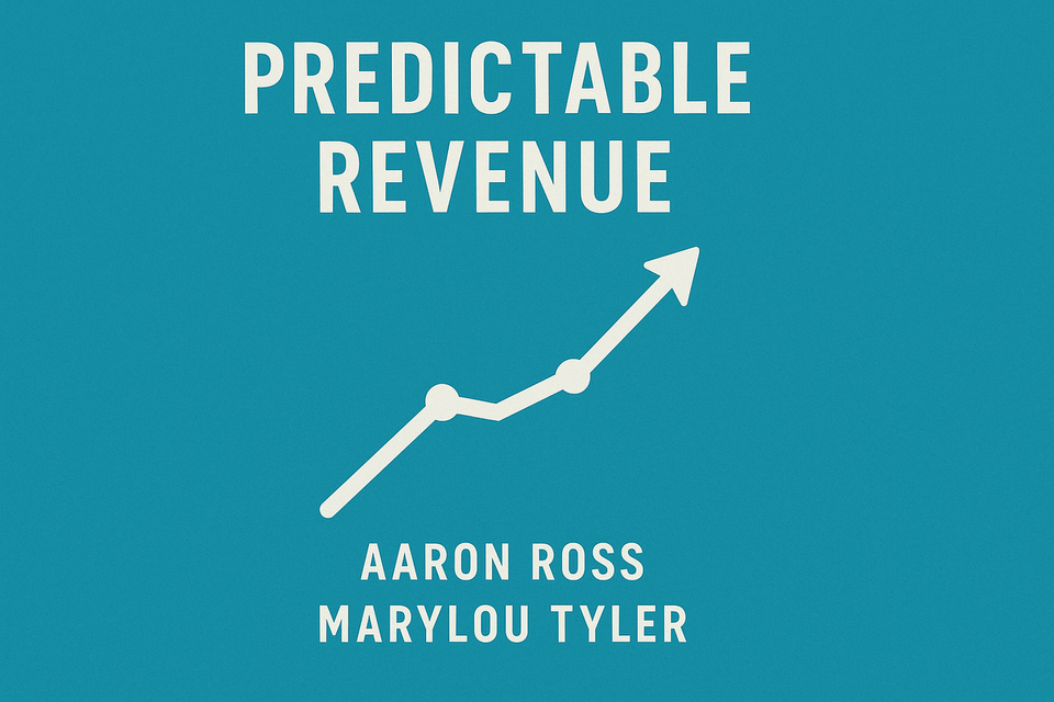 Predictable Revenue by Aaron Ross and Marylou Tyler