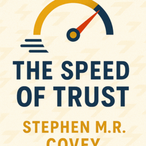 The Speed of Trust by Stephen Covery