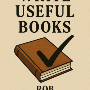 Write Useful Books by Rob Fitzpatrick