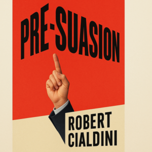 Pre-Suasion by Robert Cialdini