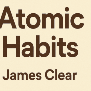 Atomic Habits by James Clear