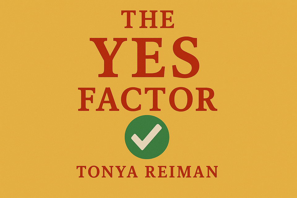 The Yes Factor by Tonya Reiman