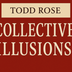 Collective Illusions by Todd Rose