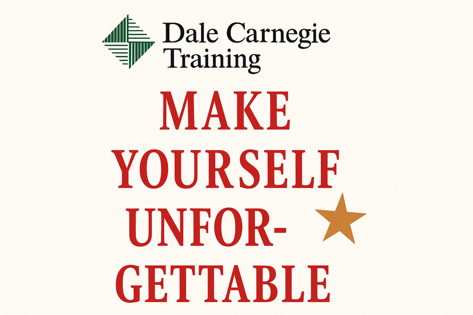 Make Yourself Unforgettable by Dale Carnegie Training