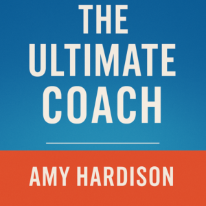 The Ultimate Coach by Amy Hardison