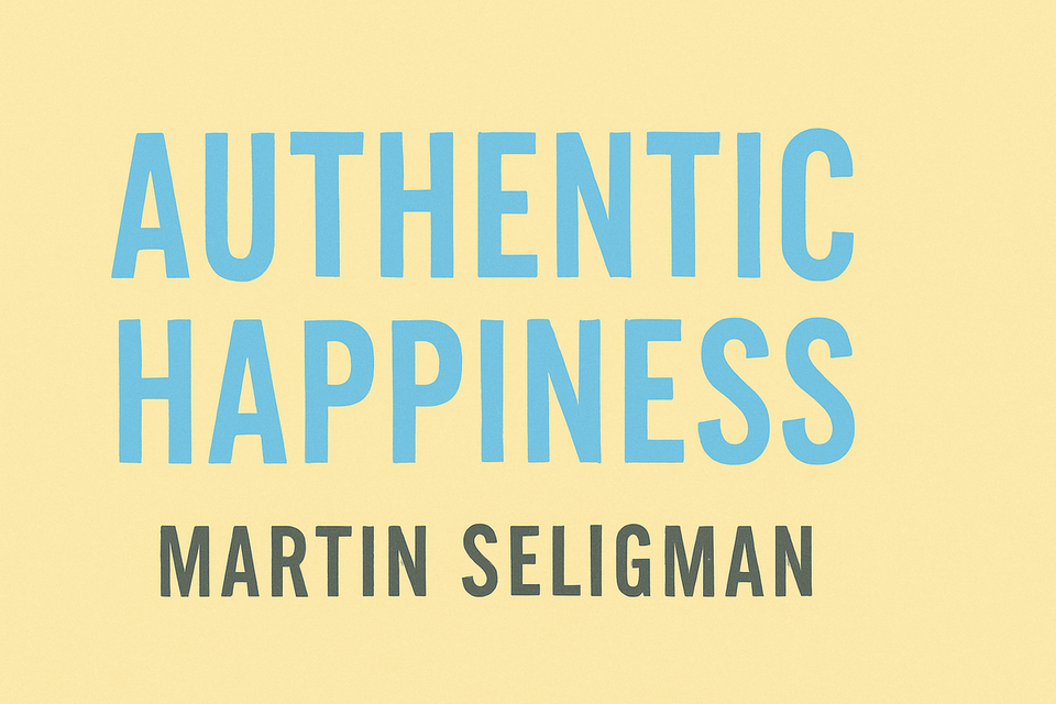 Authentic Happiness by Martin Seligman