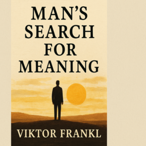 Man’s Search for Meaning by Viktor Frankl