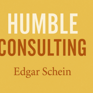 Humble Consulting by Edgar Schein