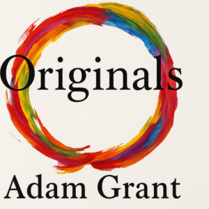 Originals by Adam Grant
