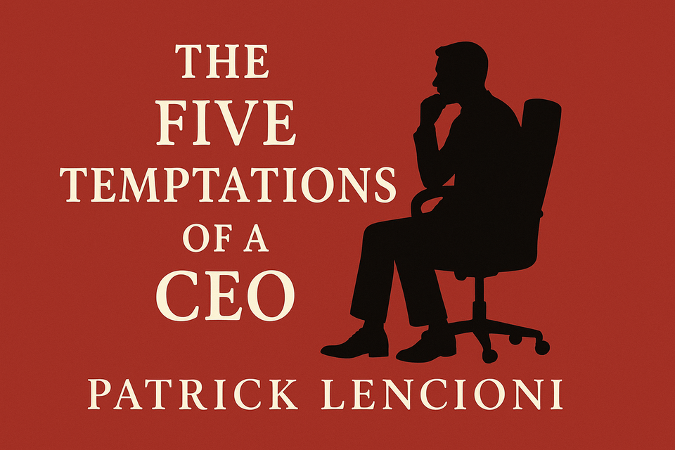 The Five Temptations of a CEO by Patrick Lencioni