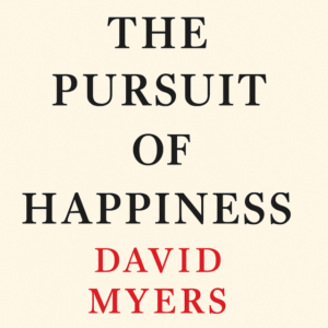 The Pursuit of Happiness by David Myers