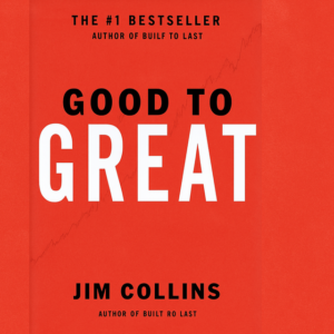 Good to Great by Jim Collins