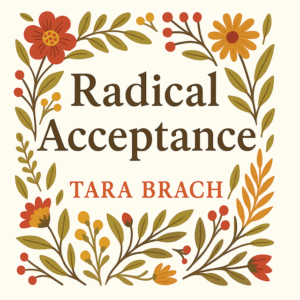 Radical Acceptance by Tara Brach