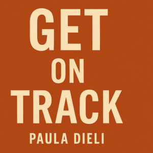 Get on Track by Paula Dieli
