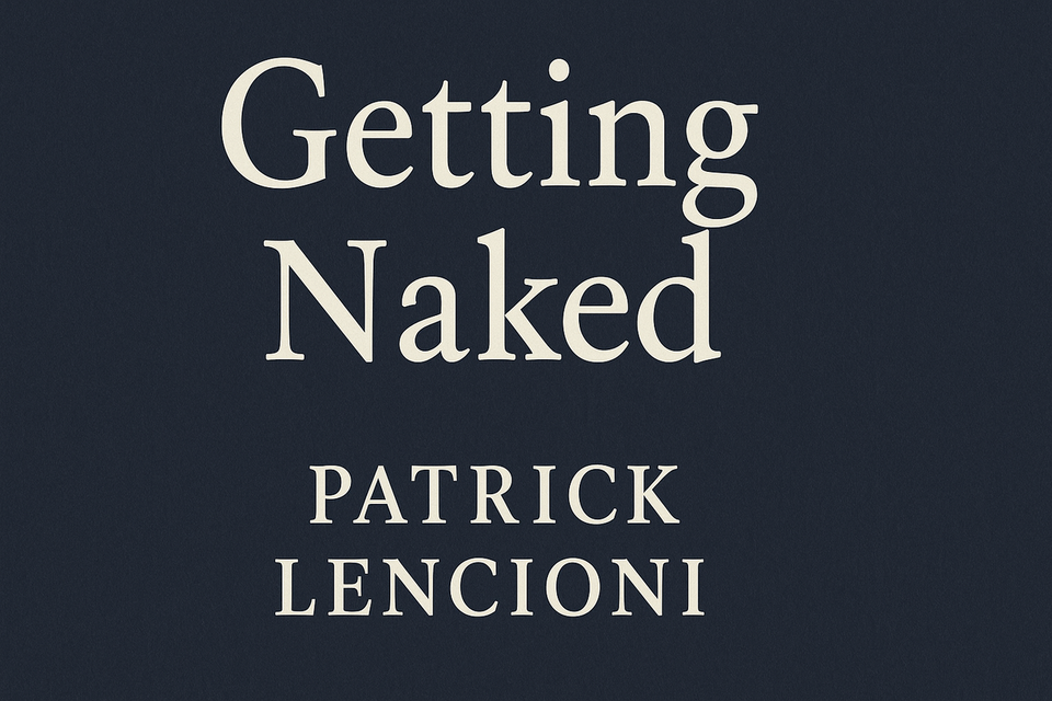 Getting Naked by Patrick Lencioni