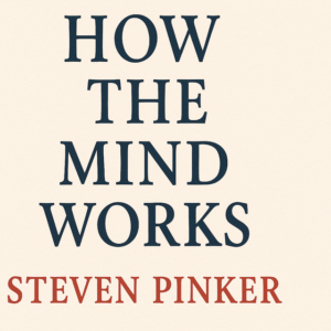 How the Mind Works by Steven Pinker