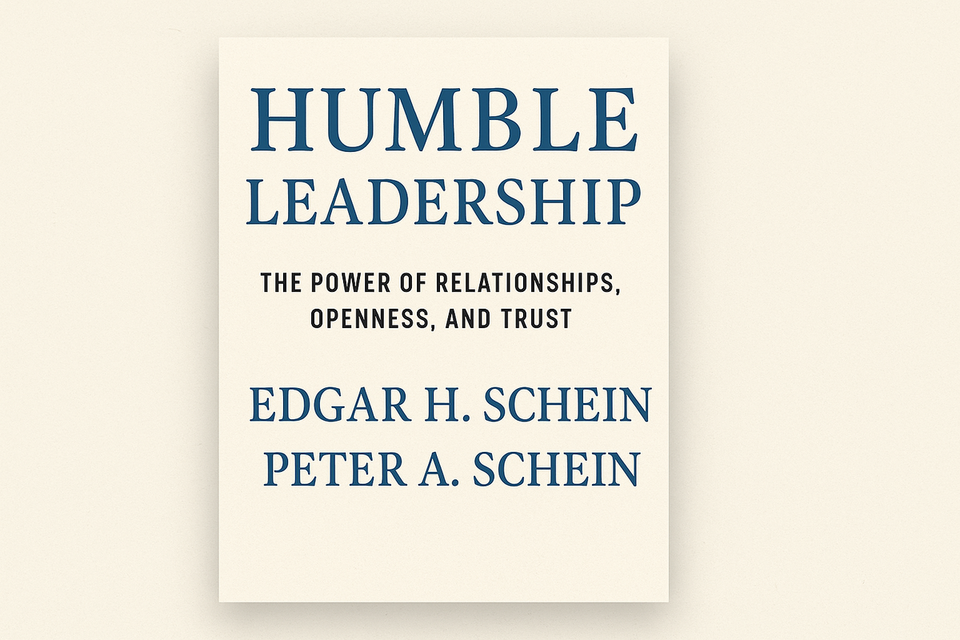 Humble Leadership by Edgar Schein and Peter Schein